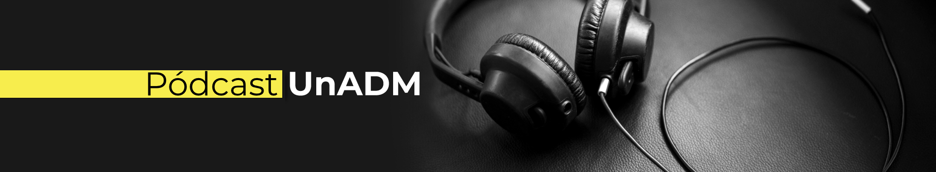 Banner Pódcast UnADM